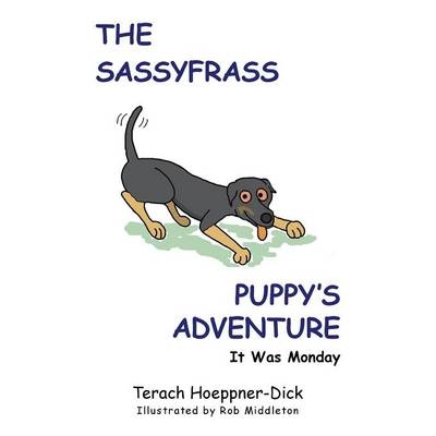 The Sassyfrass Puppy's Adventure - Terach Hoeppner-Dick