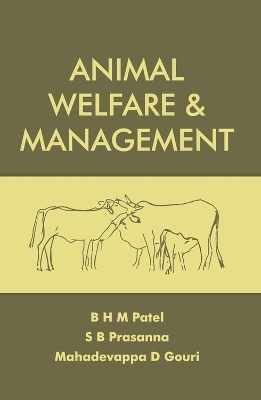 Animal Welfare and Management - B. H. M. Patel, S. B. Prasanna, Mahadevppa D. Gouri