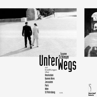 Unterwegs - Susanne Schleyer, Barbara Bongartz, Eva Corino, Tanja D&uuml;ckers, Daniel Kehlmann, Susanne Riedel, Jan P Bremer, Nadja Einzmann, Katharina Hacker, Joachim Helfer, Alban N Herbst, Oskar Heym, David Wagner