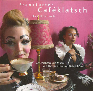 Frankfurter Caféklatsch. Das Hörbuch