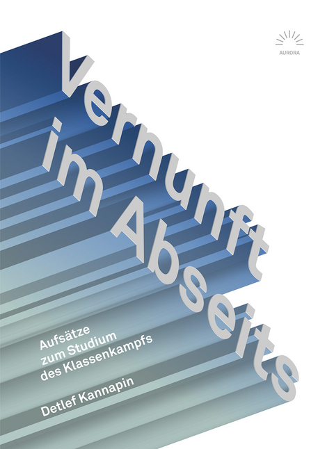 Vernunft im Abseits - Detlef Kannapin