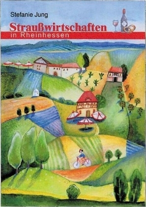 Strau&szlig;wirtschaften in Rheinhessen - Stefanie Jung