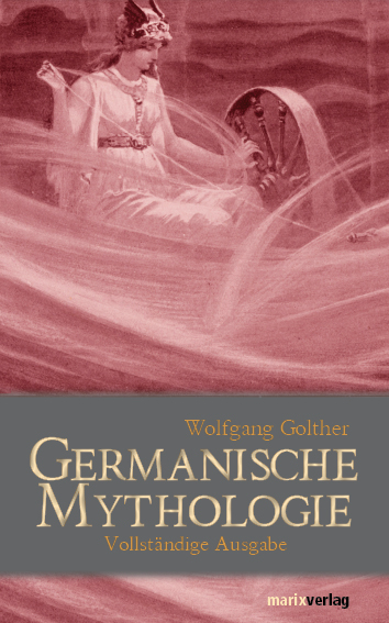 Germanische Mythologie - Wolfgang Golther