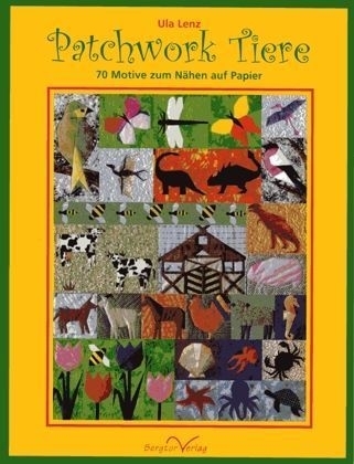 Patchwork Tiere. Bd.1 - Ula Lenz