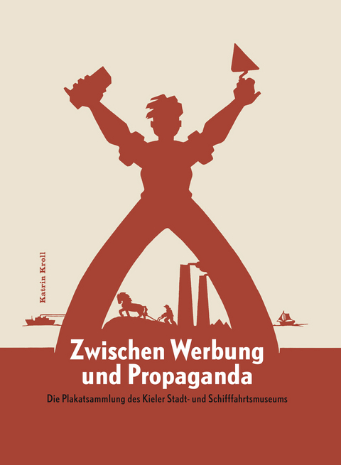 Zwischen Werbung und Propaganda. - Katrin Kroll