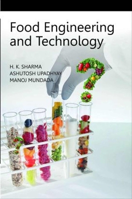 Food Engineering and Technology -  H.K.Sharma, Ashutosh Upadhyay, Manoj Mundada