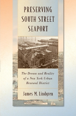 Preserving South Street Seaport - James M. Lindgren
