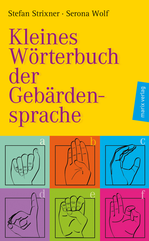 Kleines W&ouml;rterbuch der Geb&auml;rdensprache - Stefan Strixner