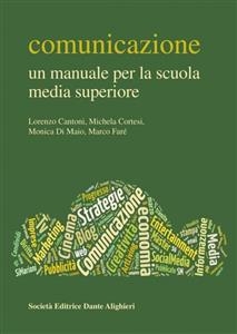 Comunicazione - Un manuale per la scuola media superiore