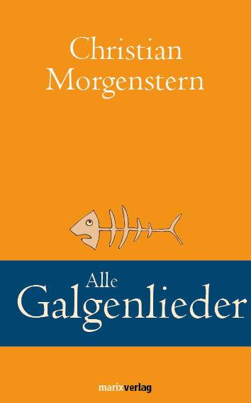 Alle Galgenlieder - Christian Morgenstern