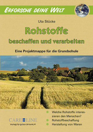 Erforsche deine Welt - Rohstoffe beschaffen und verarbeiten