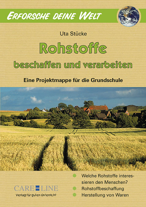 Erforsche deine Welt - Rohstoffe beschaffen und verarbeiten - Uta St&uuml;cke