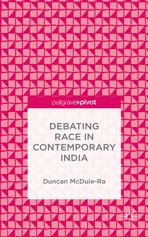 Debating Race in Contemporary India - Duncan McDuie-Ra