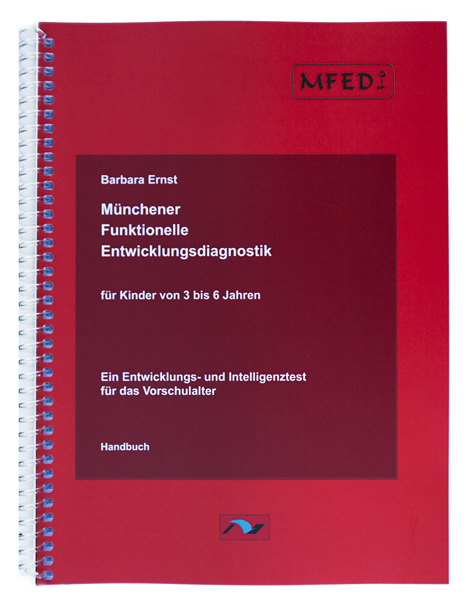 M&uuml;nchener Funktionelle Entwicklungsdiagnostik f&uuml;r Kinder von 3 bis 6 Jahren (MFED 3-6) - Barbara Ernst