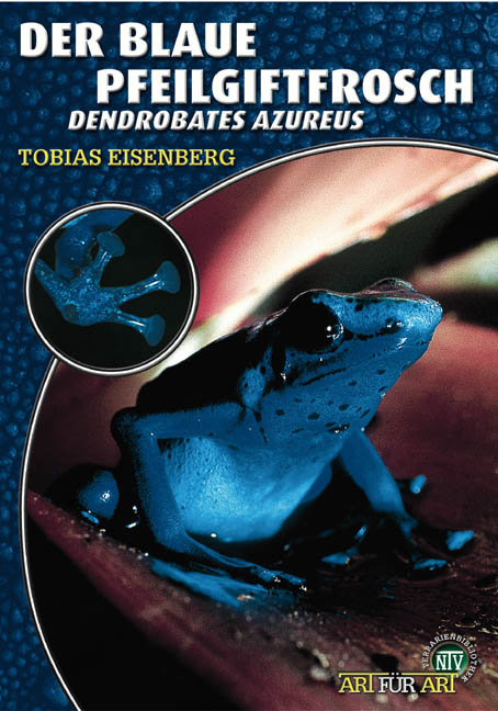 Der Blaue Pfeilgiftfrosch - Tobias Eisenberg