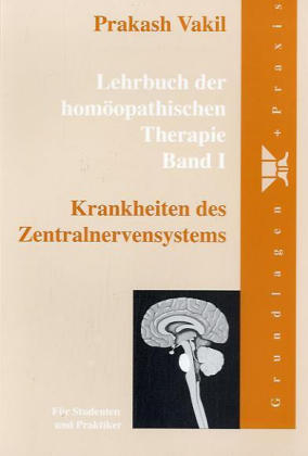 Lehrbuch der homöopathischen Therapie. Für Studenten und Praktiker / Krankheiten des Zentralnervensystems