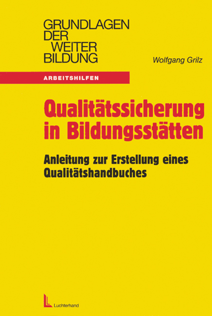 Qualit&auml;tssicherung in Bildungsst&auml;tten - Wolfgang Grilz