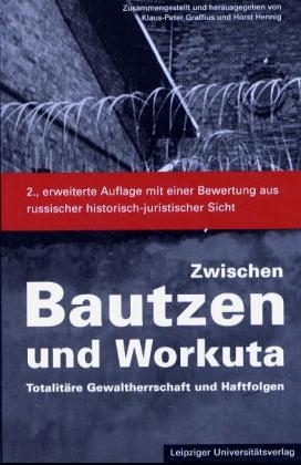 Zwischen Bautzen und Workuta