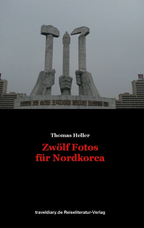 Zw&ouml;lf Fotos f&uuml;r Nordkorea - Thomas Heller