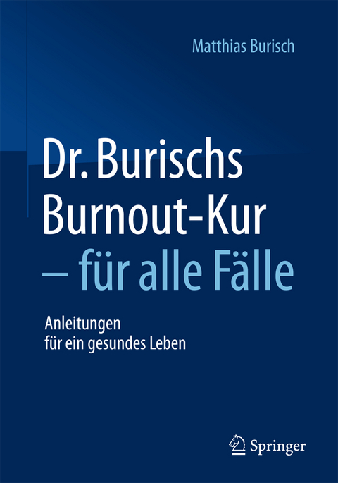 Dr. Burischs Burnout-Kur - f&uuml;r alle F&auml;lle - Matthias Burisch