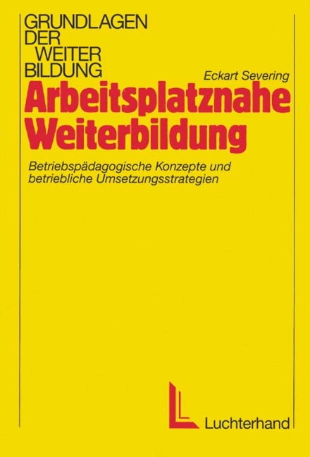 Arbeitsplatznahe Weiterbildung - Eckart Severing