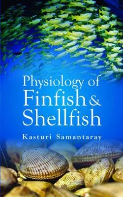 Physiology of Finfish and Shellfish - Kasturi Samantaray