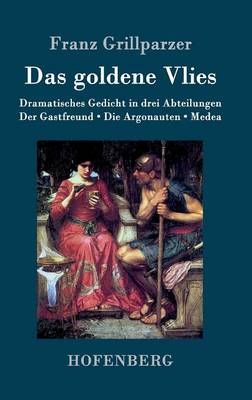 Das goldene Vlies - Franz Grillparzer