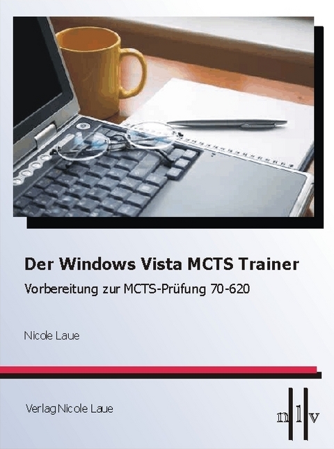 Der Windows Vista MCTS Trainer - Nicole Laue