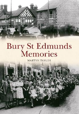Bury St Edmunds Memories - Martyn Taylor
