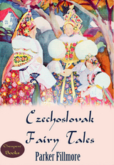 Czechoslovak Fairy Tales -  Parker Fillmore