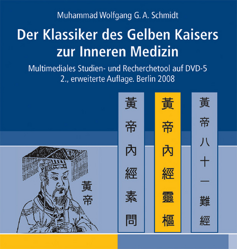 Der Klassiker des Gelben Kaisers zur Inneren Medizin - Muhammad W Schmidt