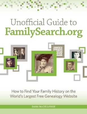 Unofficial Guide to FamilySearch.org - Dana McCullough