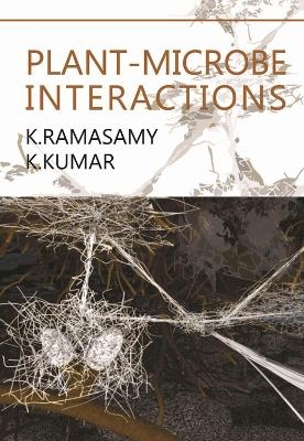 Plant-Microbe Interactions - K. Ramasamy,  K.Kumar