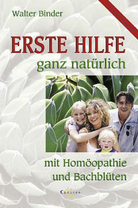 Erste Hilfe - ganz nat&uuml;rlich - Walter Binder