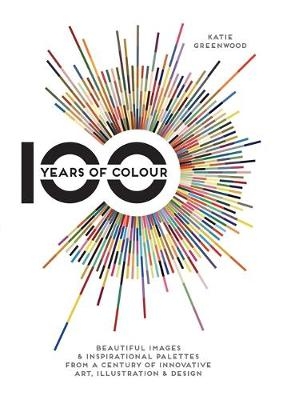 100 Years of Colour - Katie Greenwood