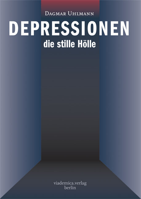 Depressionen &ndash; die stille H&ouml;lle - Dagmar Uhlmann
