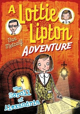 The Scroll of Alexandria A Lottie Lipton Adventure - Dan Metcalf