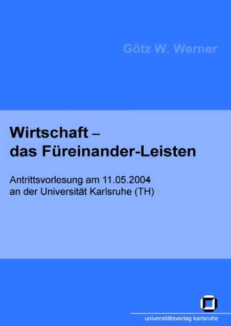 Wirtschaft - das F&uuml;reinander-Leisten - G&ouml;tz W Werner