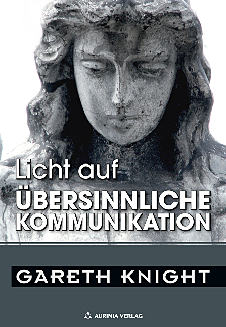 Licht auf &uuml;bersinnliche Kommunikation - Gareth Knight