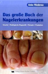 Das gro&szlig;e Buch der Nagelerkrankungen - Anke Niederau