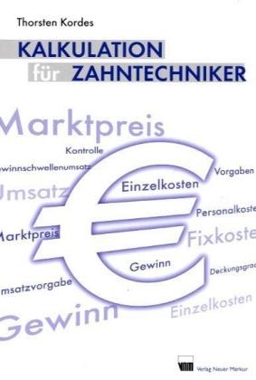 Kalkulation f&uuml;r Zahntechniker - Thorsten Kordes