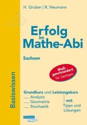 Erfolg im Mathe-Abi 2009 Sachsen Basiswissen - Helmut Gruber, Robert Neumann