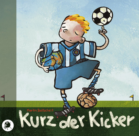 Kurz, der Kicker - Martin Baltscheit