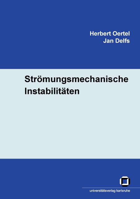 Str&ouml;mungsmechanische Instabilit&auml;ten - Herbert Oertel, Jan Delfs
