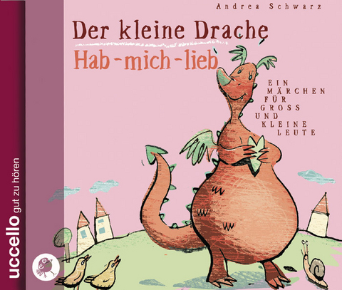 Der kleine Drache hab-mich-lieb - Andrea Schwarz