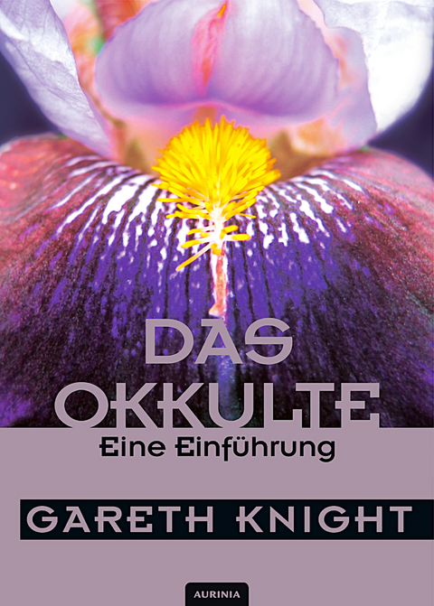 Das Okkulte - eine Einf&uuml;hrung - Gareth Knight