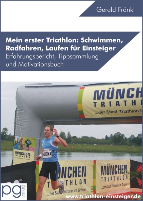 Mein erster Triathlon: Schwimmen, Radfahren, Laufen f&uuml;r Einsteiger - Gerald Fr&auml;nkl