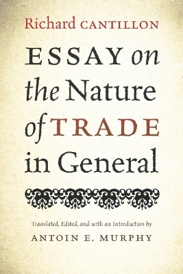 Essay on the Nature of Trade in General - Richard Cantillon