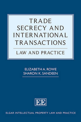 Trade Secrecy and International Transactions - Elizabeth Rowe, Sharon K. Sandeen