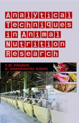 Analytical Techniques in Animal Nutrition Research - T. M. Prabhu, K. Chandrapal Singh